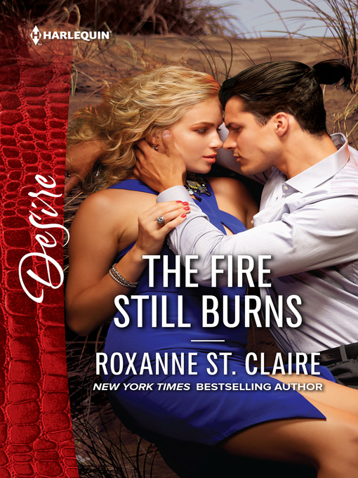 Title details for The Fire Still Burns by Roxanne St. Claire - Available